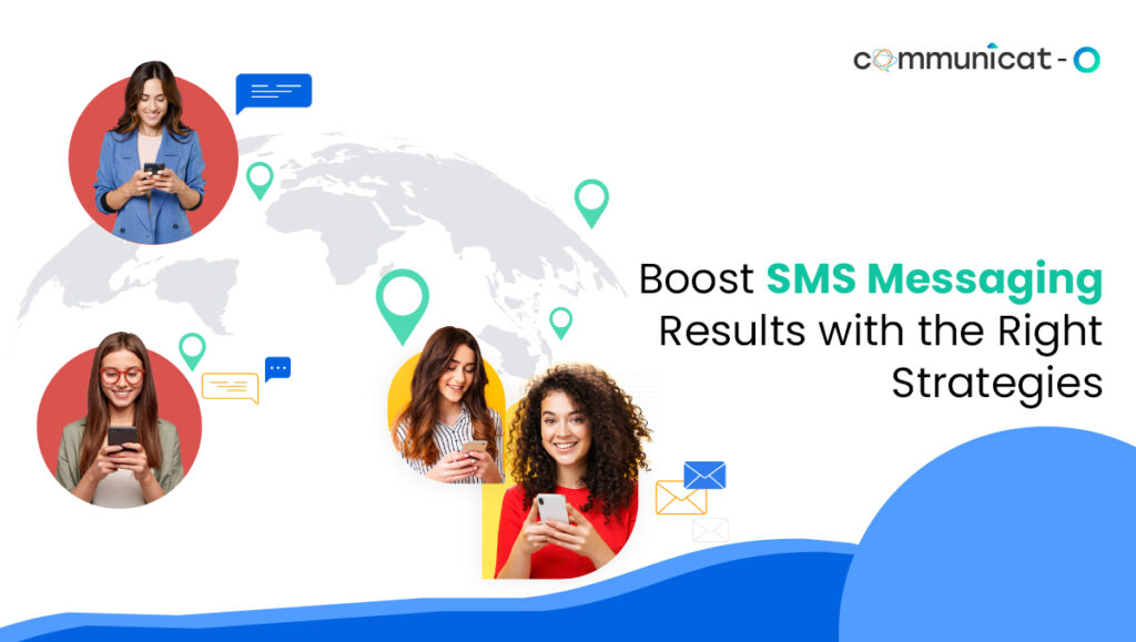 Boost SMS Messaging Results with the Right Strategies