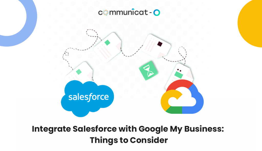 Integrate Salesforce with Google My Business Things to Consider