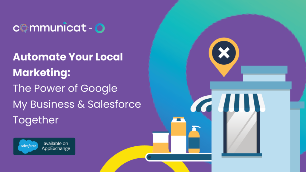 Automate Your Local Marketing: The Power of Google My Business & Salesforce Together