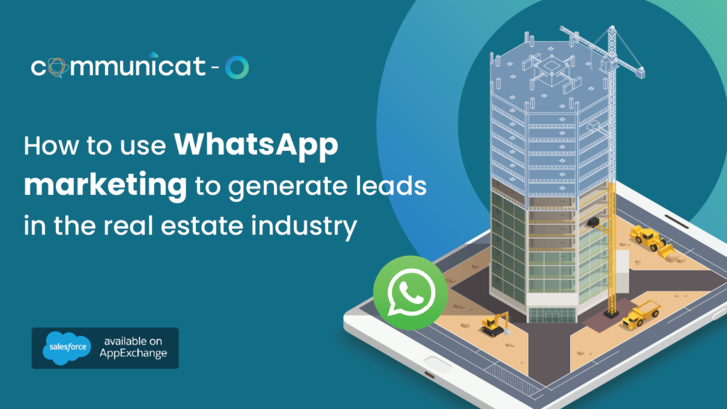 How to use WhatsApp marketing to generate leads in the real estate industry