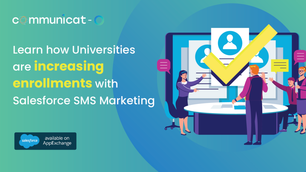 Learn how Universities are increasing enrollments with Salesforce SMS Marketing