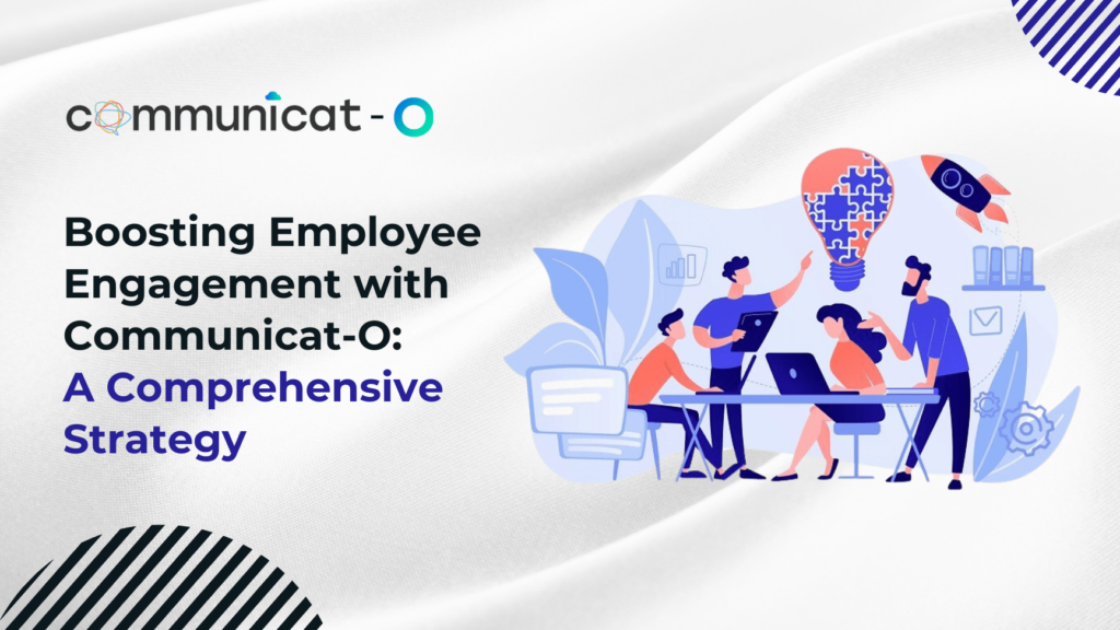 Boosting Employee Engagement with Communicat-O: A Comprehensive Strategy