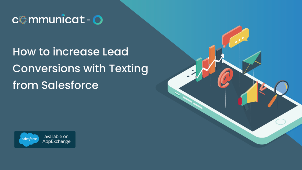 How to increase Lead Conversions with Texting from Salesforce